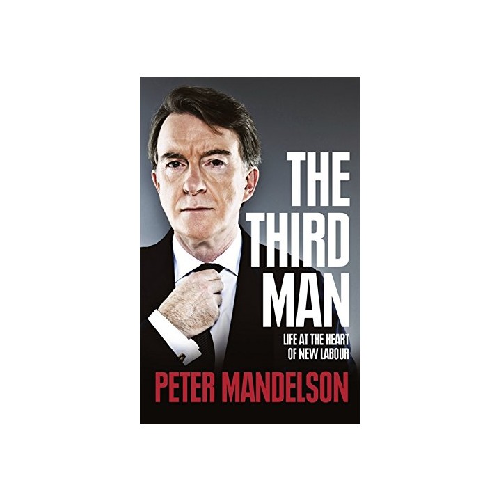 The Third Man: Life at the Heart of New Labour